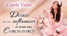 Diario di una influencer ai tempi del coronavirus di Carola Varini